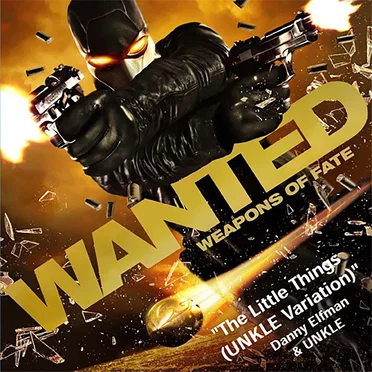 Wanted: Weapons of Fate - The Little Things (UNKLE Variation)