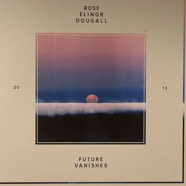 Future Vanishes by Rose Elinor Dougall - album cover