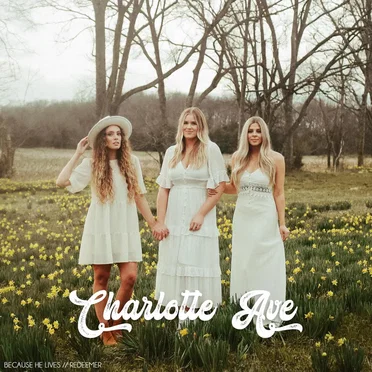 Because He Lives / Redeemer by Charlotte Ave - album cover