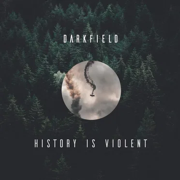 History Is Violent by Darkfield - album cover