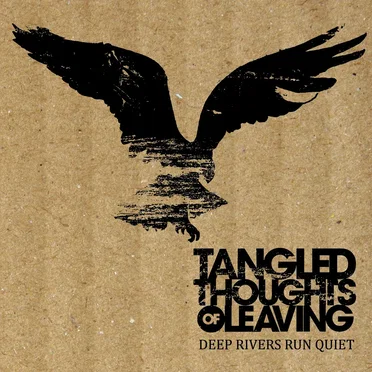 Deep Rivers Run Quiet by Tangled Thoughts of Leaving - album cover