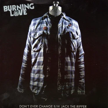 Don't Ever Change B/W Jack The Ripper