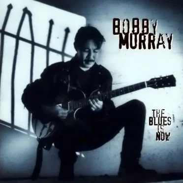 'the Blues Is Now' by Bobby Murray - album cover