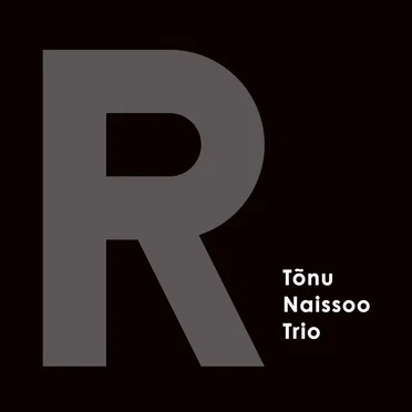 R by Tõnu Naissoo Trio - album cover