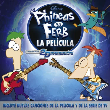 Phineas y Ferb la película: A través de la 2a dimensión by Various Artists - album cover