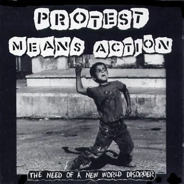 Protest Means Action: The Need Of A New World Disorder by Various Artists - album cover