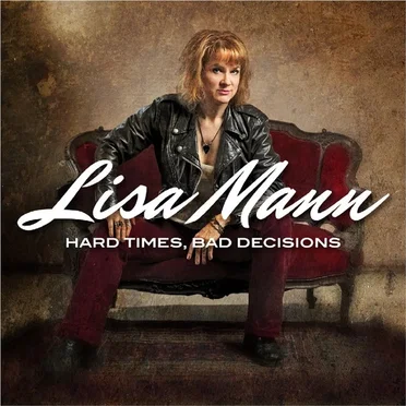 Hard Times, Bad Decisions by Lisa Mann - album cover