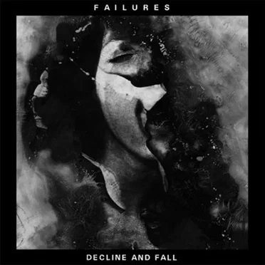 Decline and Fall by Failures - album cover