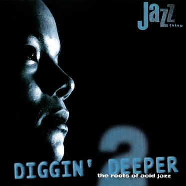 Diggin' Deeper 2: The Roots of Acid Jazz by Various Artists - album cover