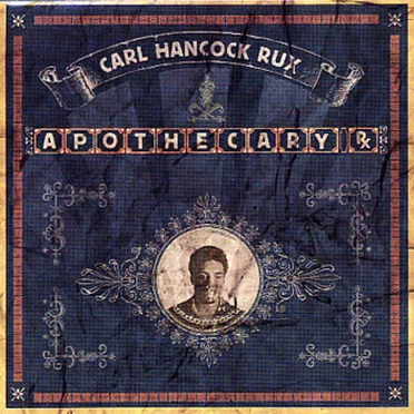 Apothecary Rx by Carl Hancock Rux - album cover