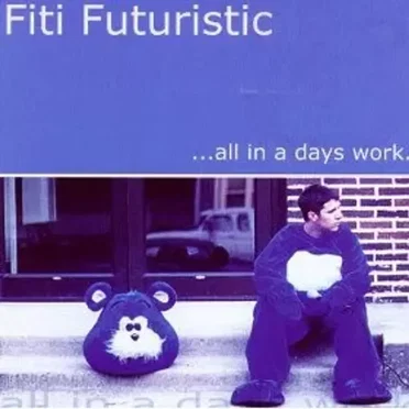 ...all in a days work by Fiti Futuristic - album cover