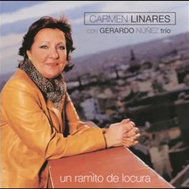 Un ramito de locura by Carmen Linares y Gerardo Nuñez Trio - album cover