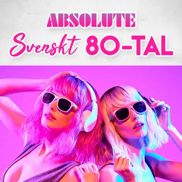 Absolute svenskt 80-tal by Various Artists - album cover