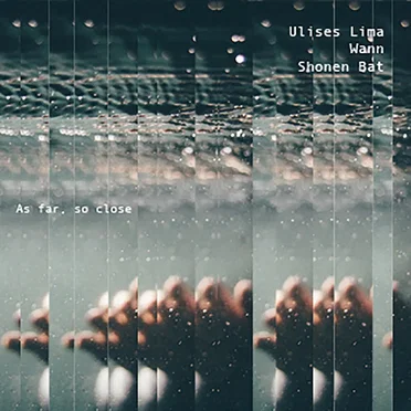 As far, so close by Ulises Lima - album cover