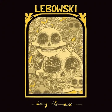 Bring the Acid by Lebowski - album cover