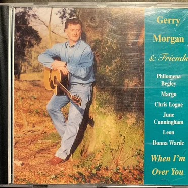 When I’m Over You by Gerry Morgan & Friends - album cover