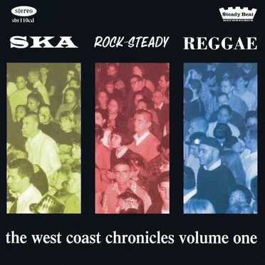 Ska, Rock-Steady, Reggae, Volume 1: The West Coast Chronicles by Various Artists - album cover