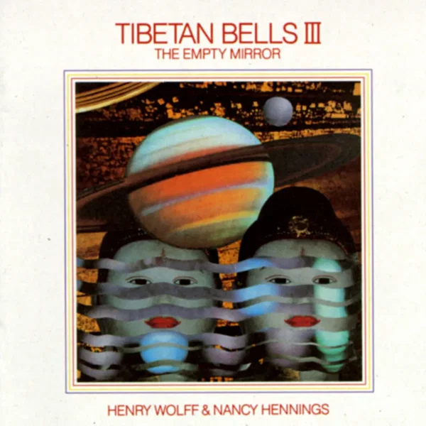 Tibetan Bells III: The Empty Mirror