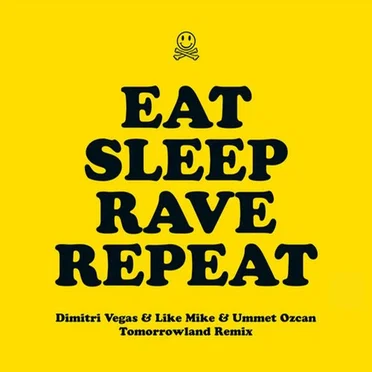 Eat, Sleep, Rave, Repeat (Dimitri Vegas & Like Mike vs Ummet Ozcan Tomorrowland remix)