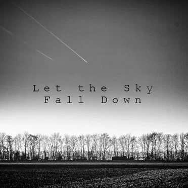 Let the Sky Fall Down