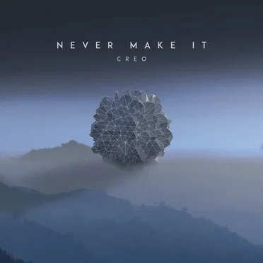 Never Make It