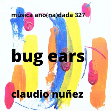 Bug Ears by Claudio Nuñez - album cover