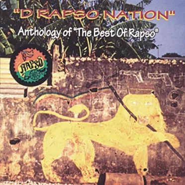 “D Rapso Nation” - Anthology of “The Best of Rapso” by Various Artists - album cover