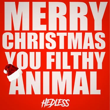Merry Christmas YOU Filthy Animals