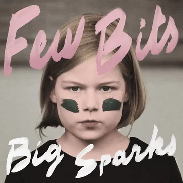 Big Sparks by Few Bits - album cover