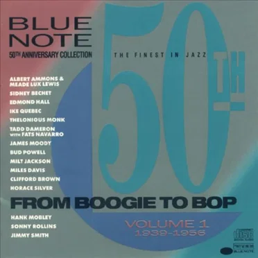 Blue Note 50th Anniversary Collection, Volume 1: 1939-1956, From Boogie to Bop by Various Artists - album cover