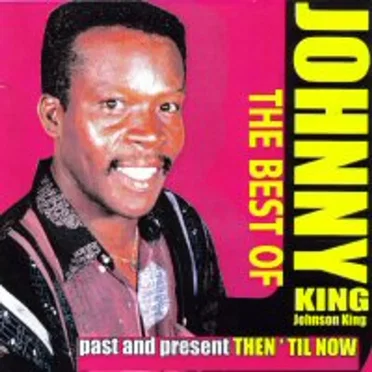 The Best of Johnny King, Past and Present: Then 'Til Now by Johnny King - album cover