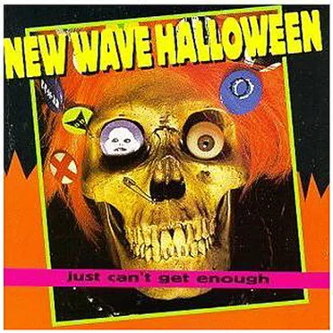 Just Can’t Get Enough: New Wave Halloween by Various Artists - album cover