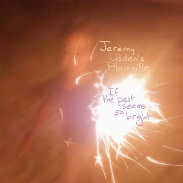 If the Past Seems So Bright