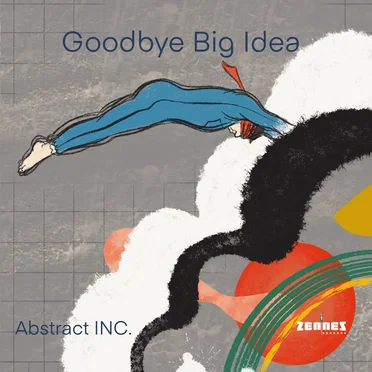 Goodbye Big Idea by Abstract Inc. - album cover