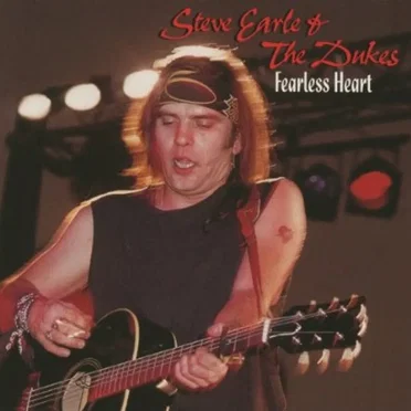 Fearless Heart by Steve Earle & the Dukes - album cover