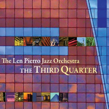 The Third Quarter by The Len Pierro Jazz Orchestra - album cover