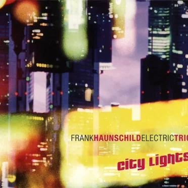 City Lights by Frank Haunschild Electric Trio - album cover