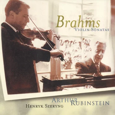The Rubinstein Collection, Volume 41: Brahms: Sonatas for Violin and Piano