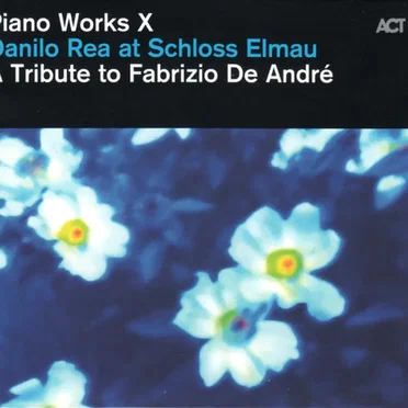 Piano Works X: A Tribute To Fabrizio De André