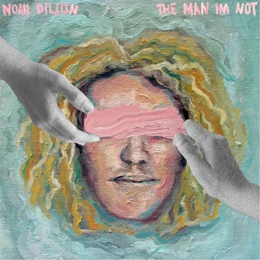 The Man I'm Not by Noah Dillon - album cover