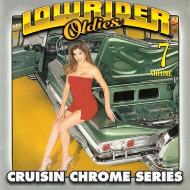 Lowrider Oldies: Cruisin Chrome Series, Volume 7 by Various Artists - album cover