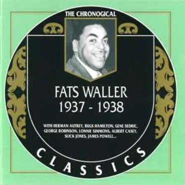 The Chronological Classics: Fats Waller 1937–1938