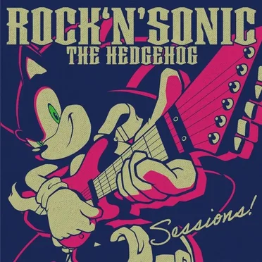 ROCK ‘N’ SONIC THE HEDGEHOG Sessions! by Various Artists - album cover
