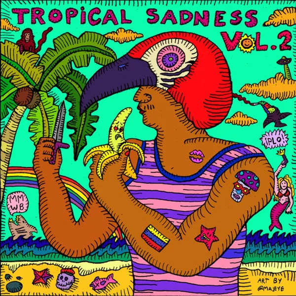 Tropical Sadness Vol. 2