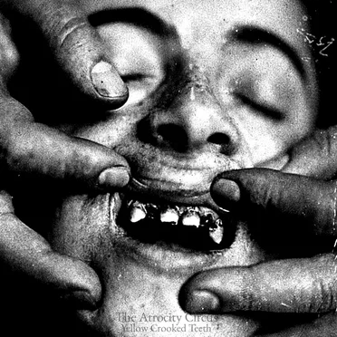 Yellow Crooked Teeth by The Atrocity Circus - album cover
