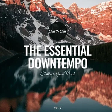 The Essential Downtempo, Vol. 2: Chillout Your Mind by Various Artists - album cover
