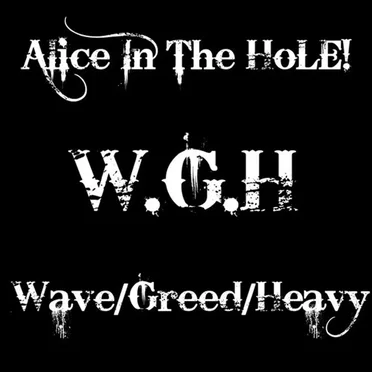 W.G.H by Alice in the hole! - album cover