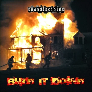 Burn it down by Soundisciples - album cover