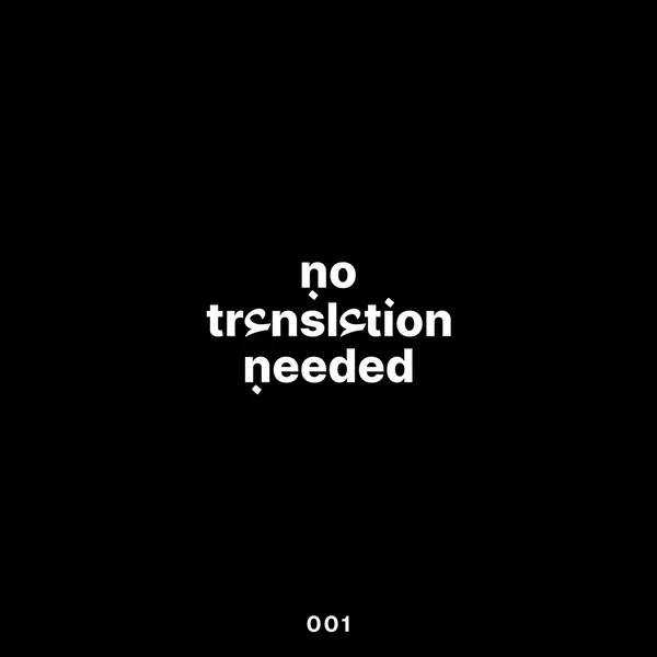 No Translation Needed I