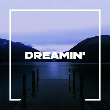 Dreamin'